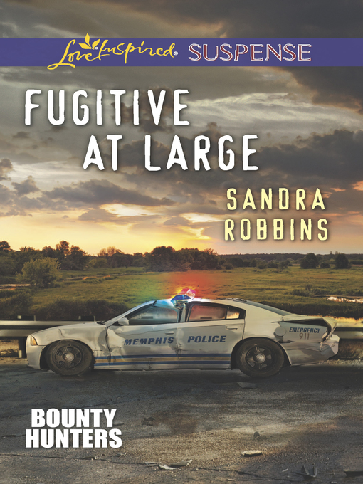 Title details for Fugitive at Large by Sandra Robbins - Available